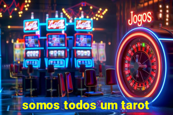 somos todos um tarot